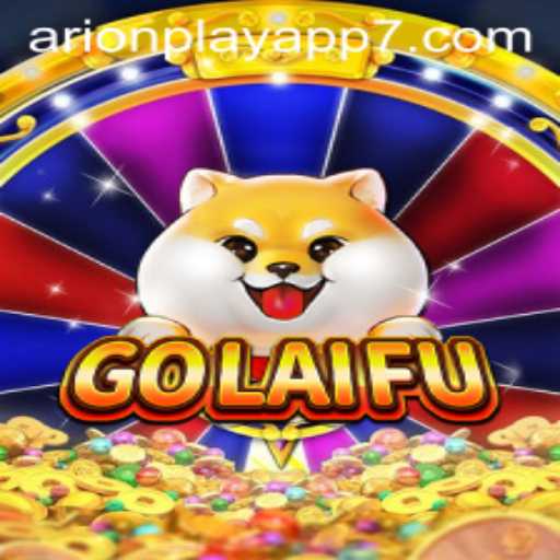 Exploring the Exciting World of GoLaiFu and Arionplay App