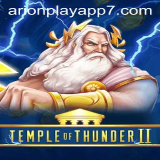 Unveiling the Mysteries of TempleofThunderII with Arionplay App