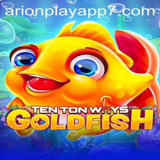 Explore TenTonWaysGoldfish: The Exciting New Game Revolutionizing Mobile Entertainment