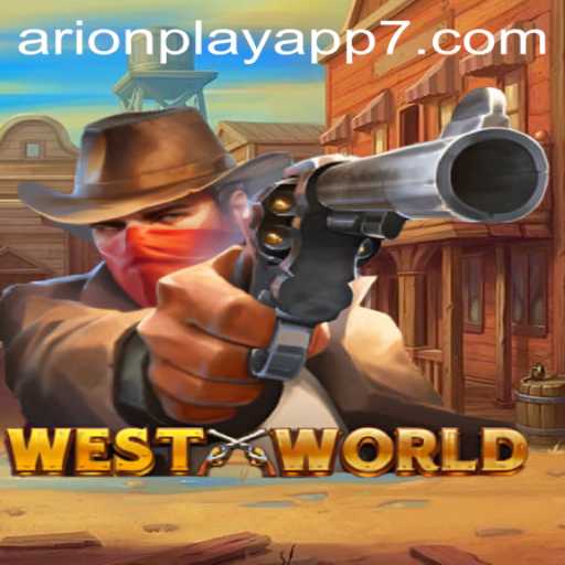 Exploring WestWorld: The Intriguing Game Experience and the Role of ArionPlay App